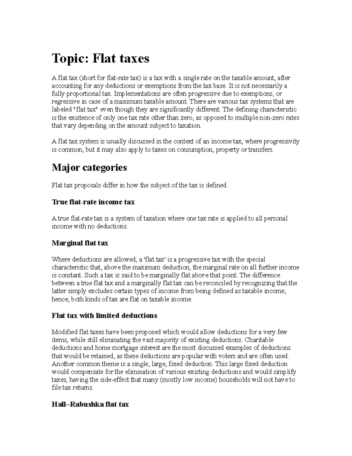 Flat taxes A flat tax (short for flatrate tax) is a tax with a