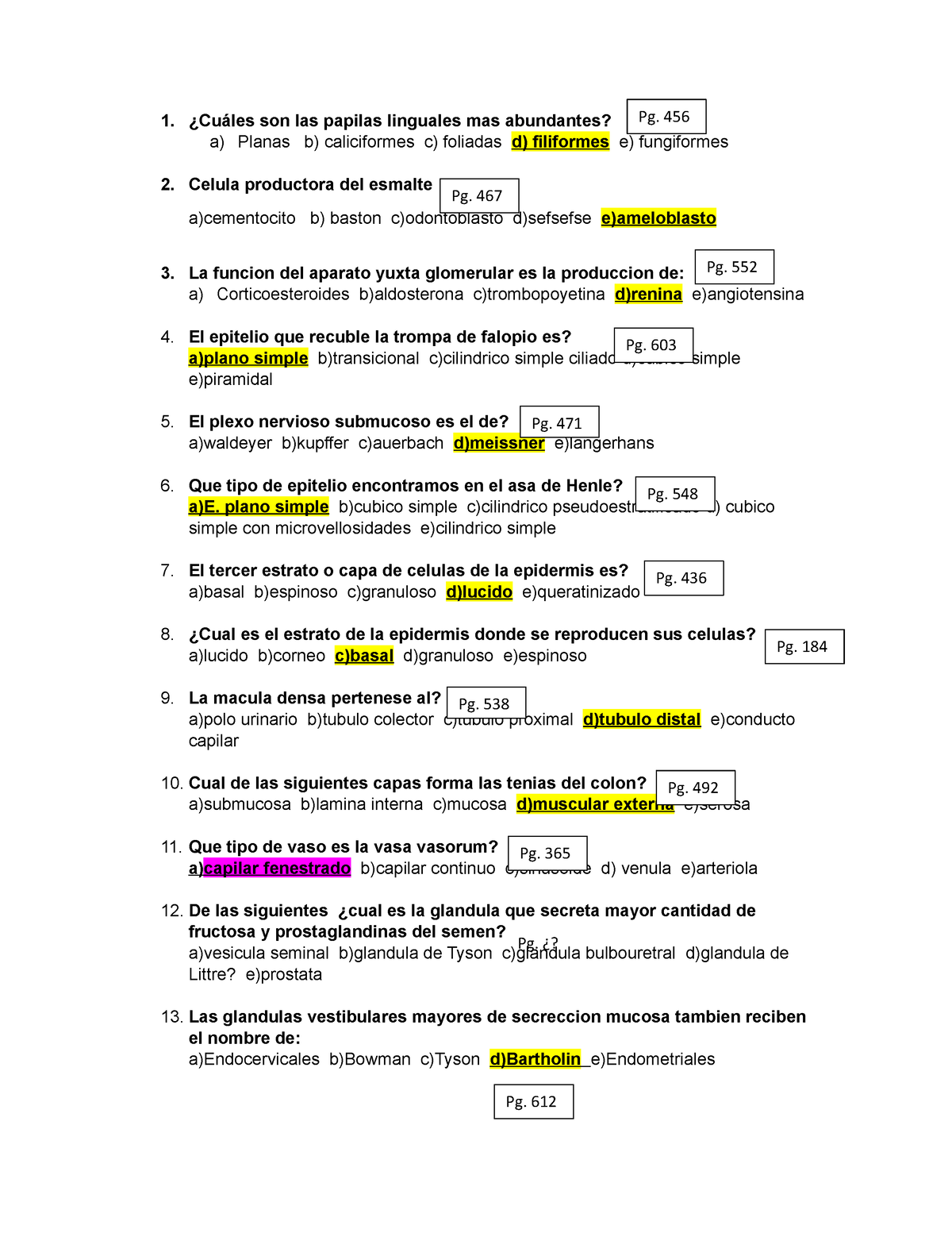 Final Histologia - guía - ¿Cuáles son las papilas linguales mas abundantes?  a) Planas b) - Studocu