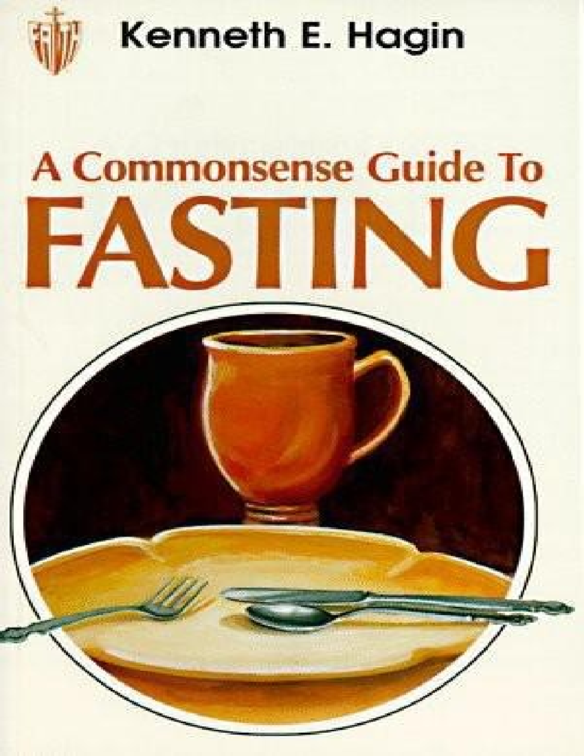 A Commonsense Guide To Fasting Kenneth E Hagin z lib ECS1501 A Commonsense Guide To Fasting Kenneth E Hagin z lib ECS1501