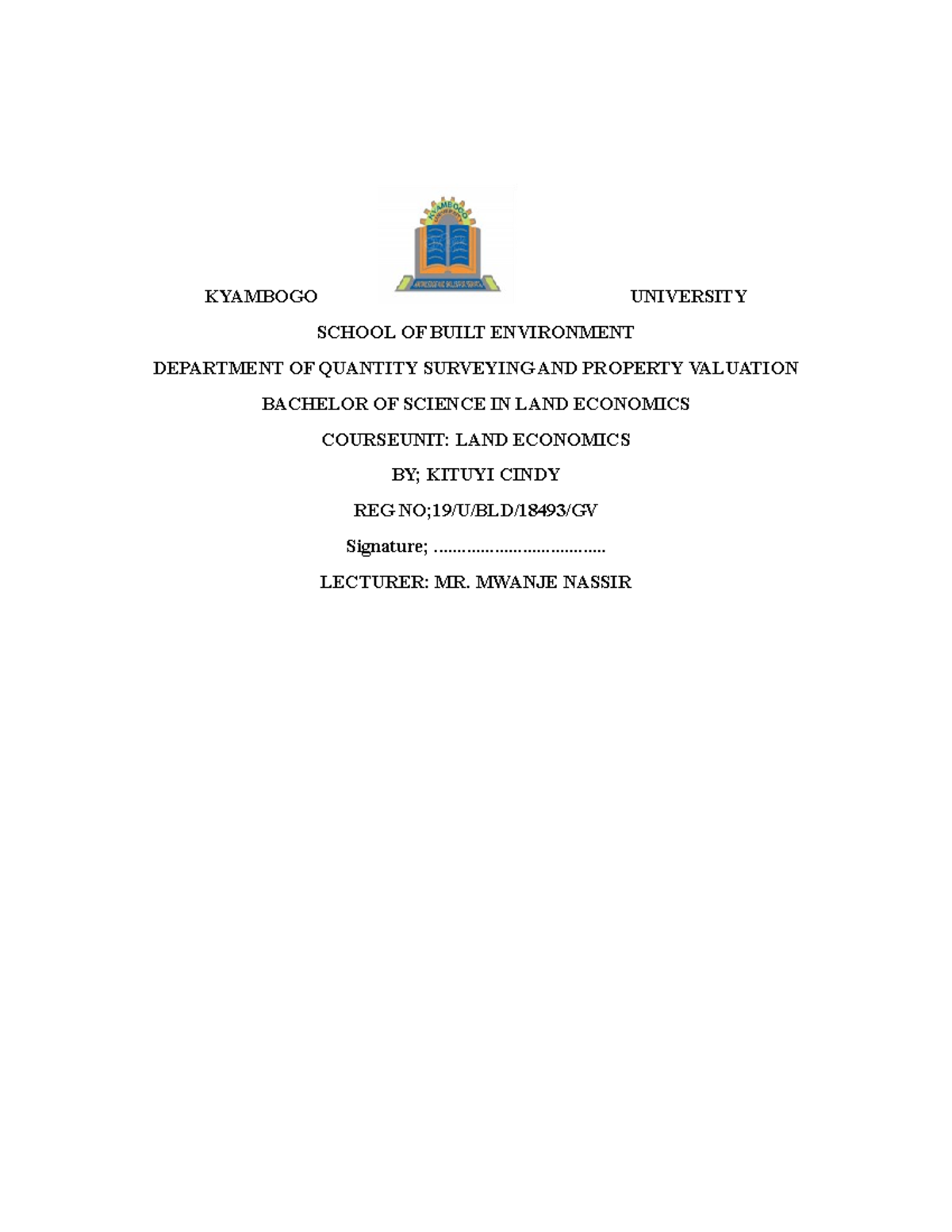 Land economics KYAMBOGO UNIVERSITY SCHOOL OF BUILT ENVIRONMENT DEPARTMENT OF QUANTITY