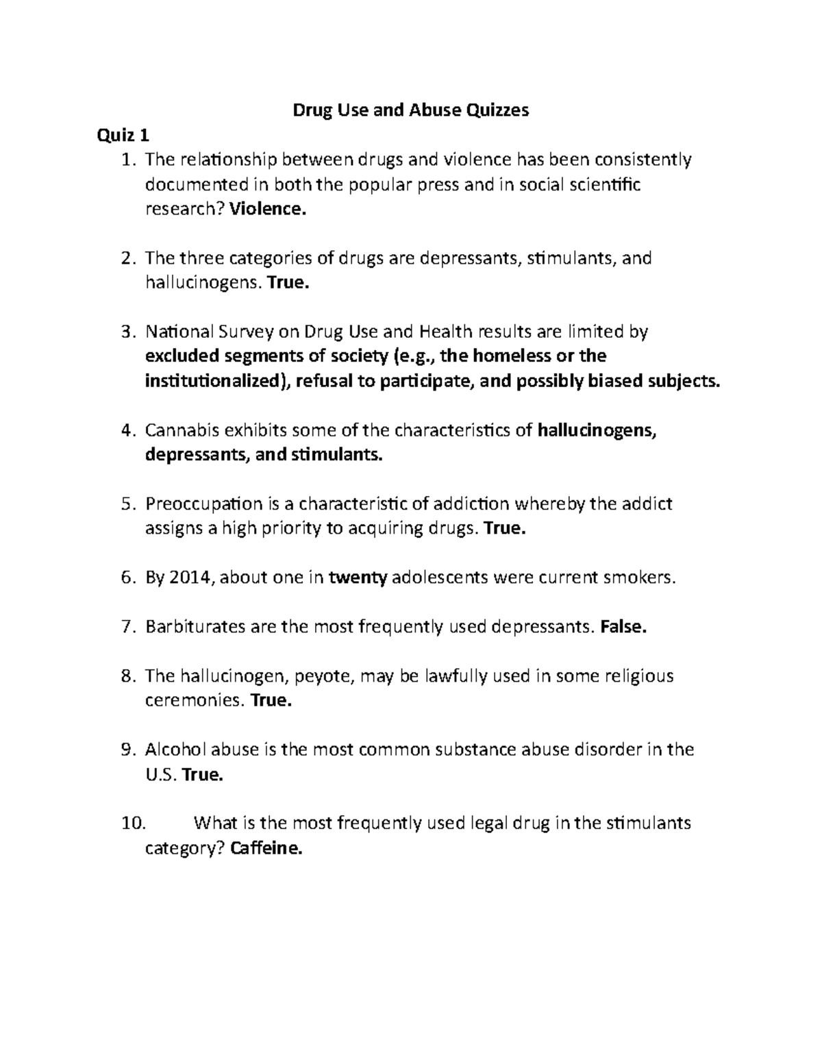 Drug Use and Abuse Quizzes The three categories of drugs are