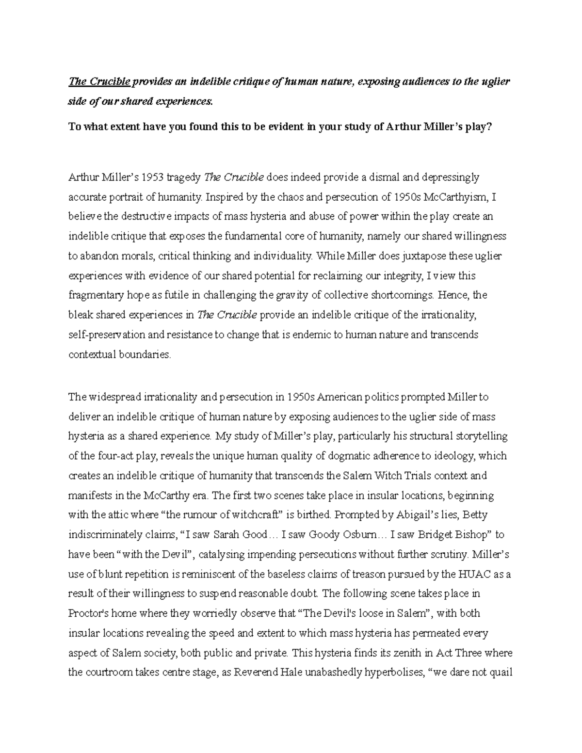 Crucible Essay The Crucible provides an indelible critique of human nature, exposing audiences