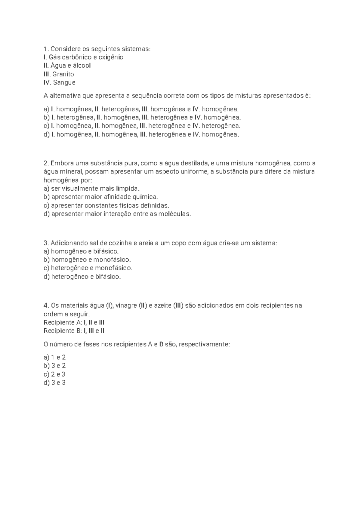 Misturas - Material de apoio. - 1. Considere os seguintes sistemas: I ...