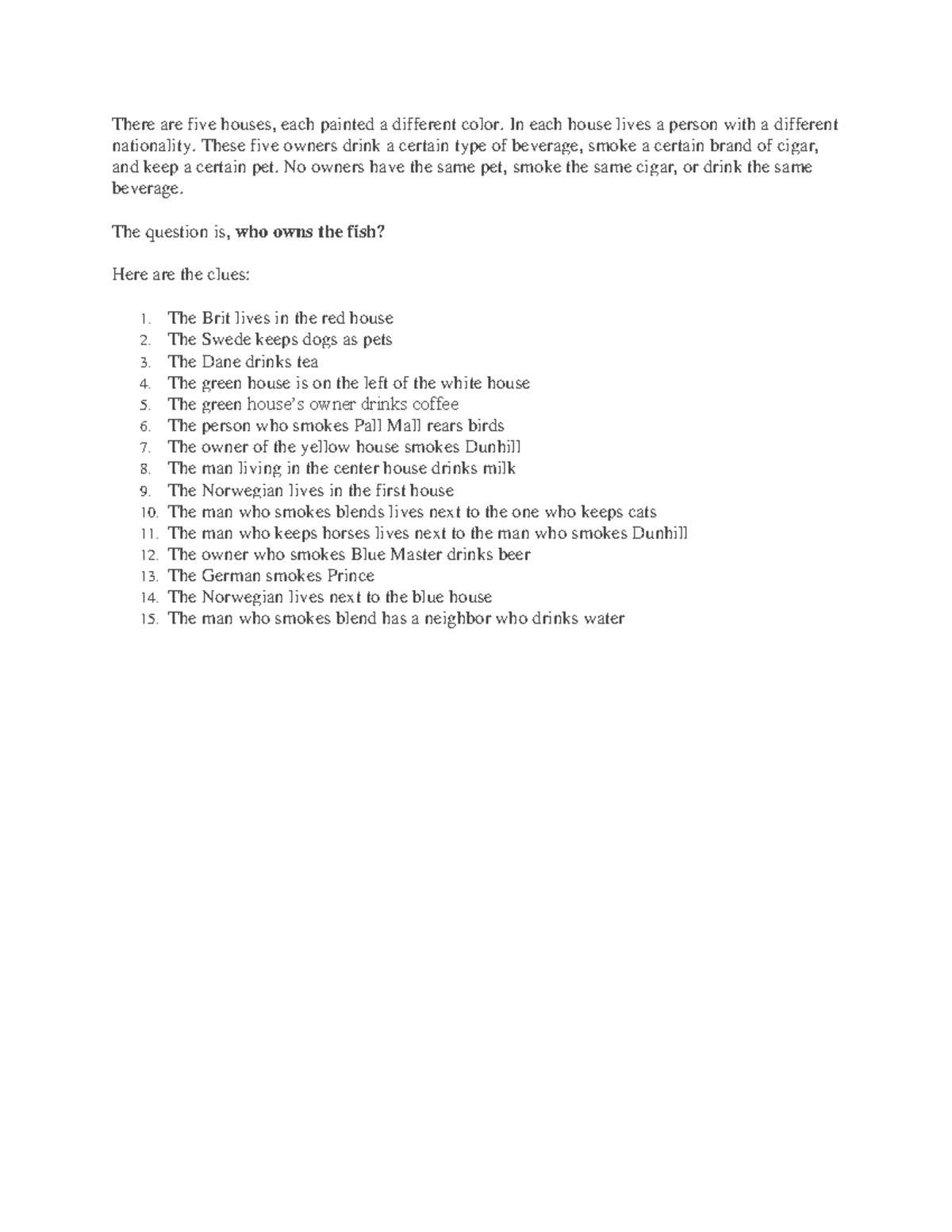 Einstein riddle find solution There are five houses, each painted a