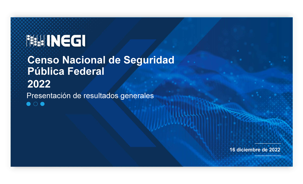 Censo Nacional De Seguridad Pública Feederal 2022 Resultados Generales