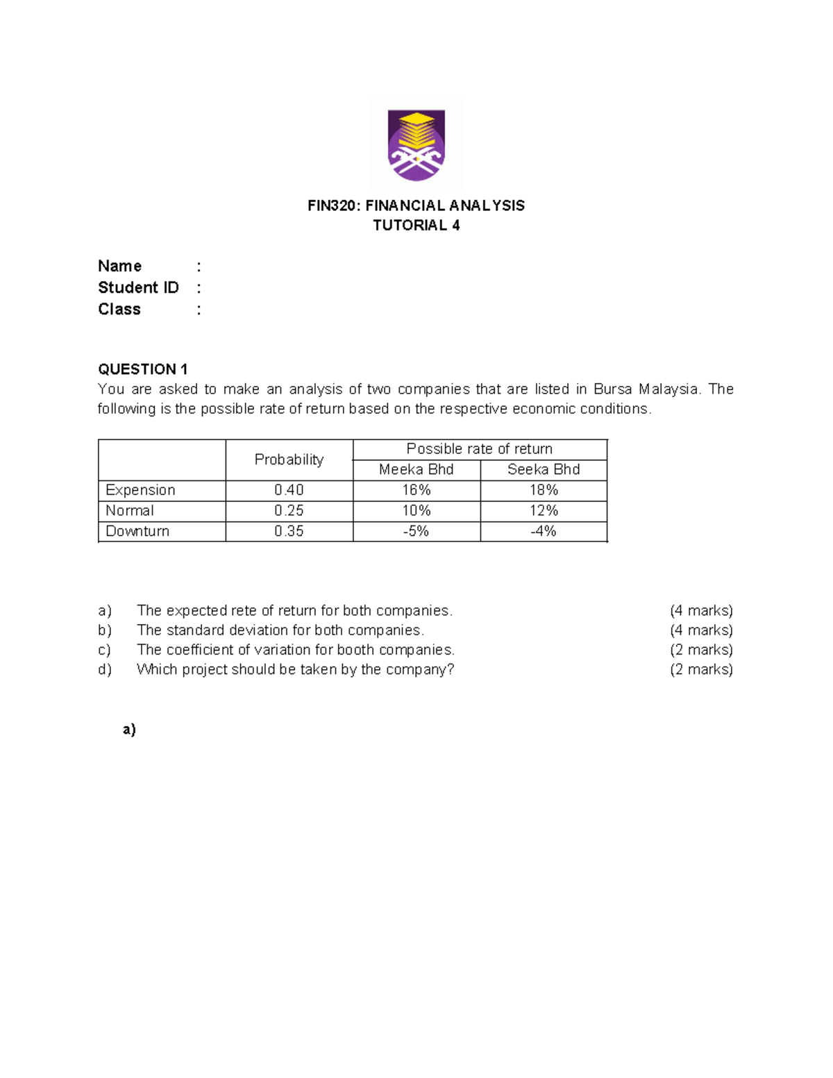 Tutorial 4 - FIN320: FINANCIAL ANALYSIS TUTORIAL 4 Name : Student ID ...