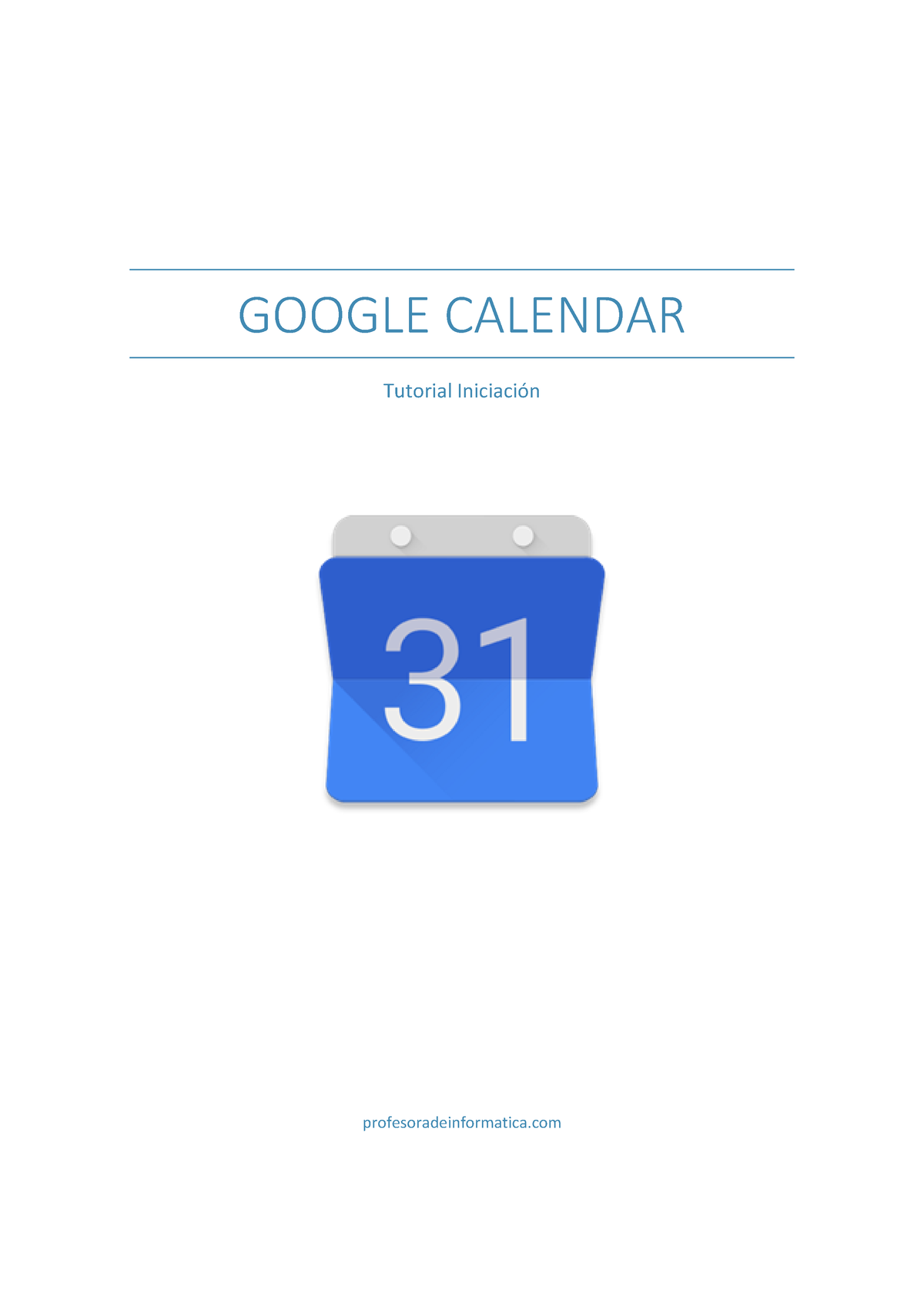 Google Calendar Manual GOOGLE CALENDAR Tutorial Iniciación Contenido