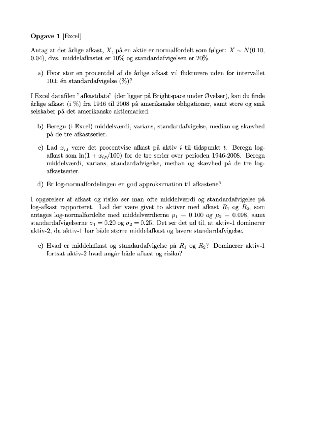 Ugeseddel 6 opg - E(X) V(X) Std. Afvigelse Median Skævhed E(X) V(X) Std ...