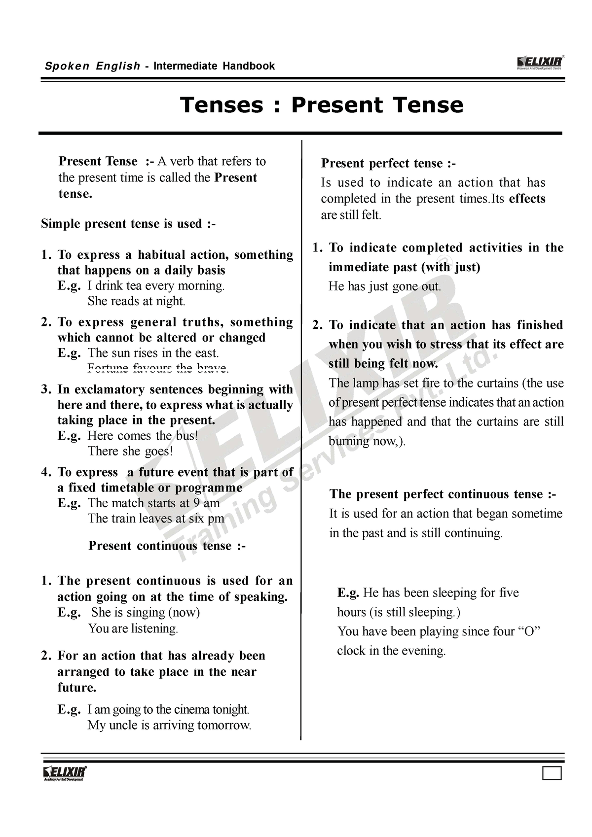 Intermediate for the think - Simple present tense is used :- 1. To ...