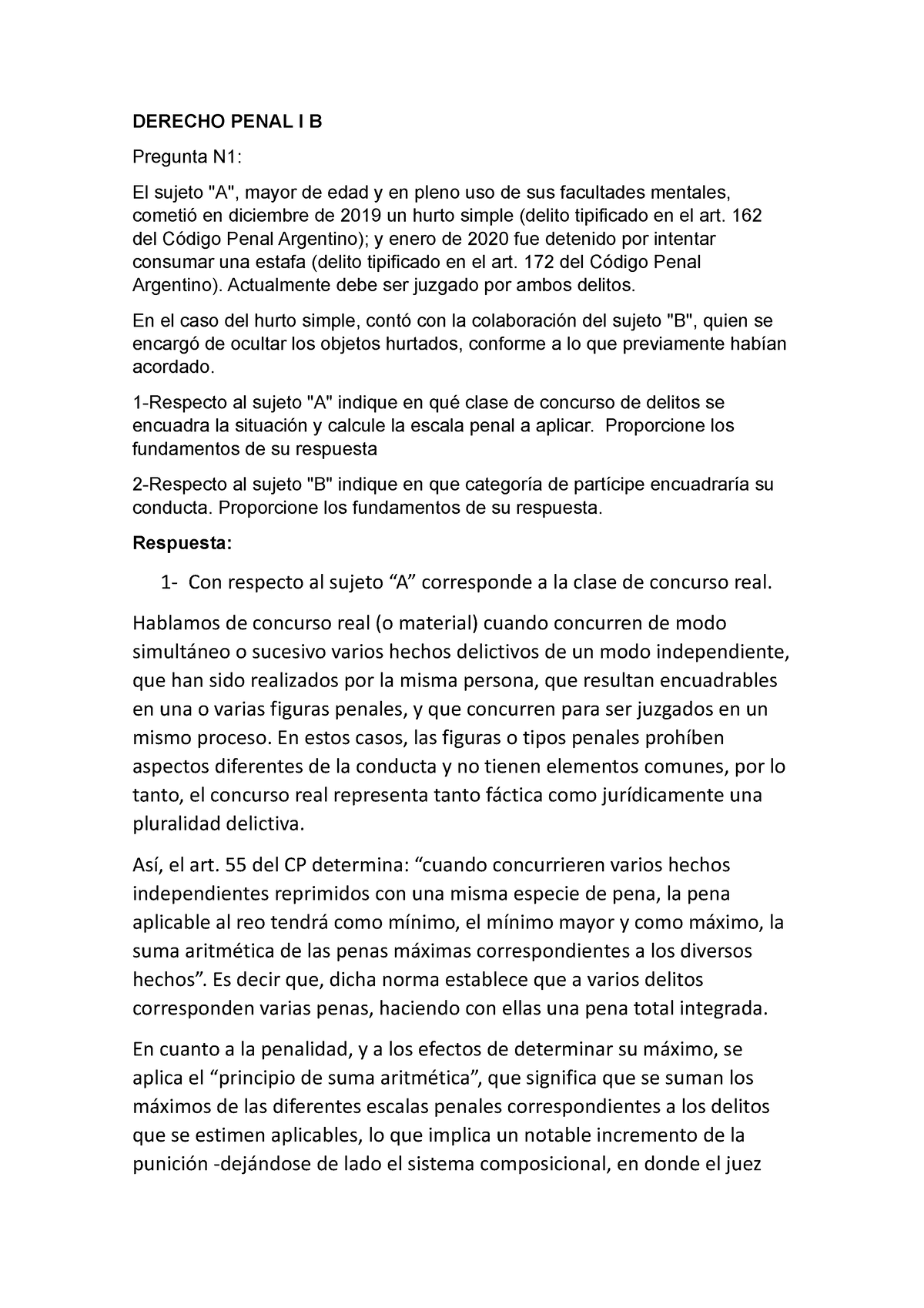 Derecho Penal I B - DERECHO PENAL I B Pregunta N1: El Sujeto "A", Mayor ...