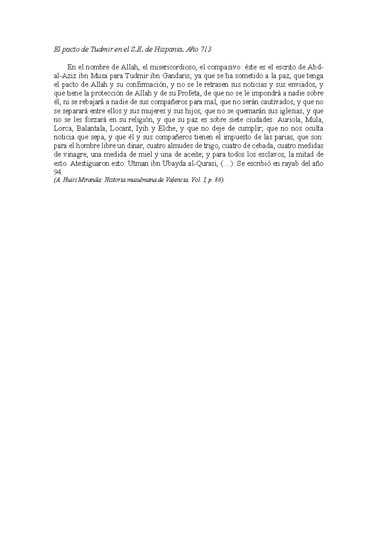 El pacto de Tudmir de Hispania. Año 713 En el nombre de Allah, el