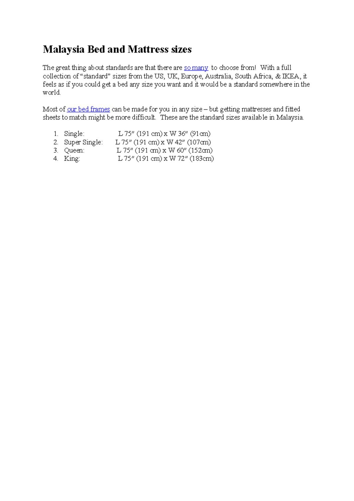 Malaysia Bed and Mattress sizes Most of our bed frames can be made