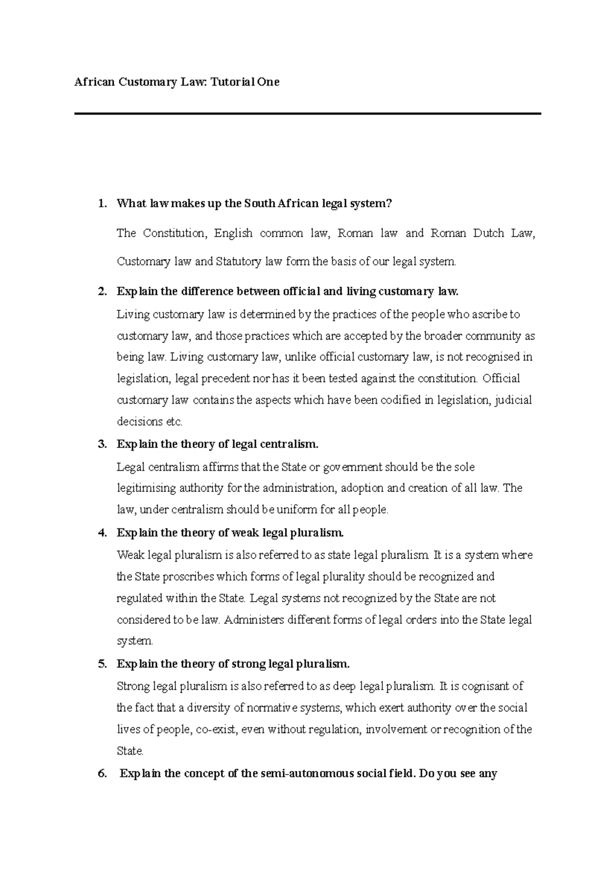 Intro to ACL and legal positivism African Customary Law Tutorial One 1. What law makes up the