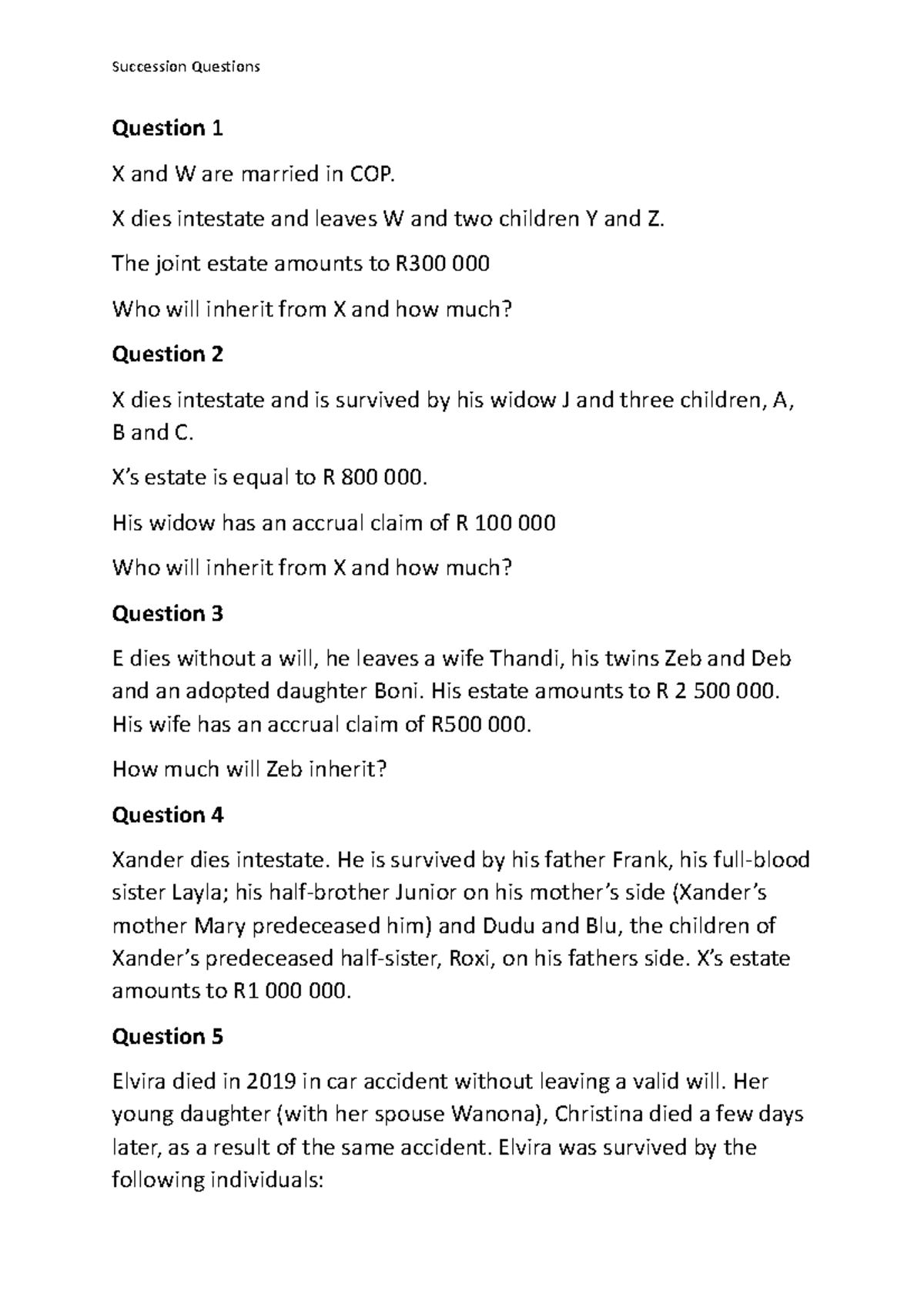 Succession Questions - Question 1 X and W are married in COP. X dies ...