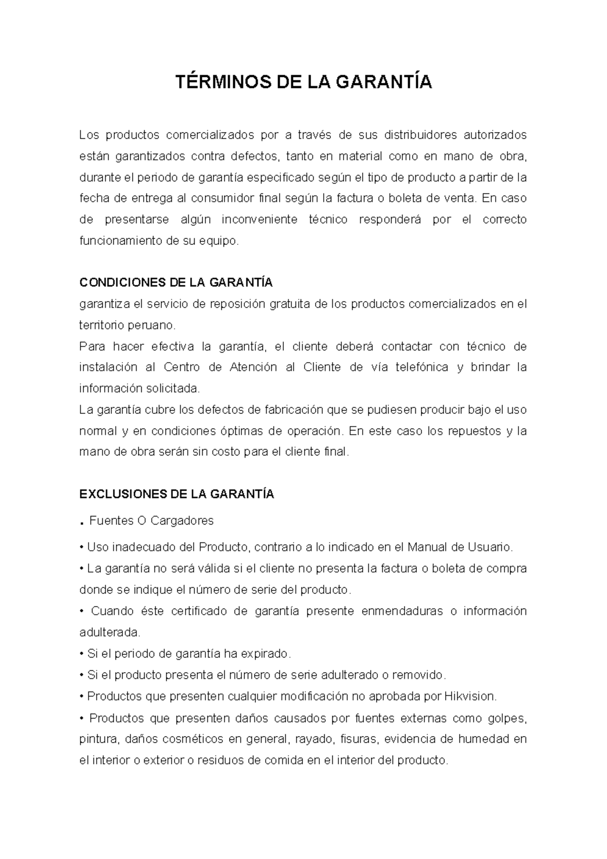 Términos DE LA Garantía TÉRMINOS DE LA GARANTÍA Los productos