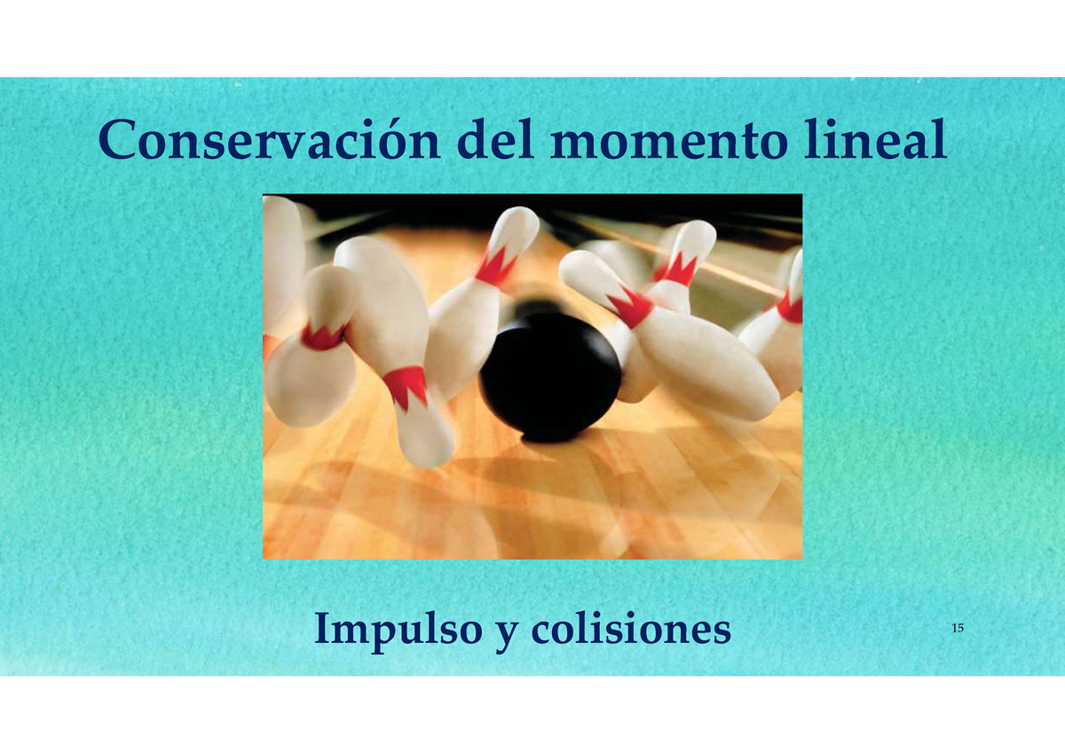 02 Impulso Y Colisiones En Una Dimensión Impulso Y Colisiones 15 Conservación Del 0424