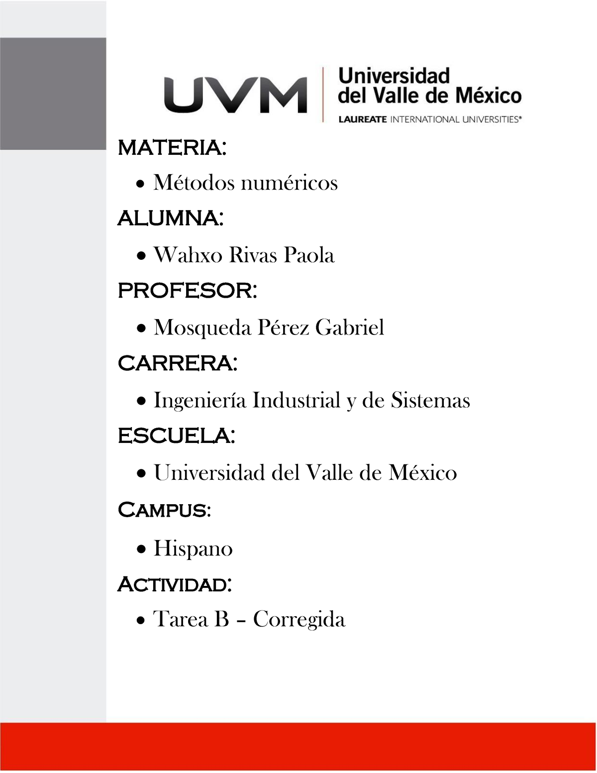 Tarea B - Corregida - MATERIA: • Métodos Numéricos ALUMNA: • Wahxo ...