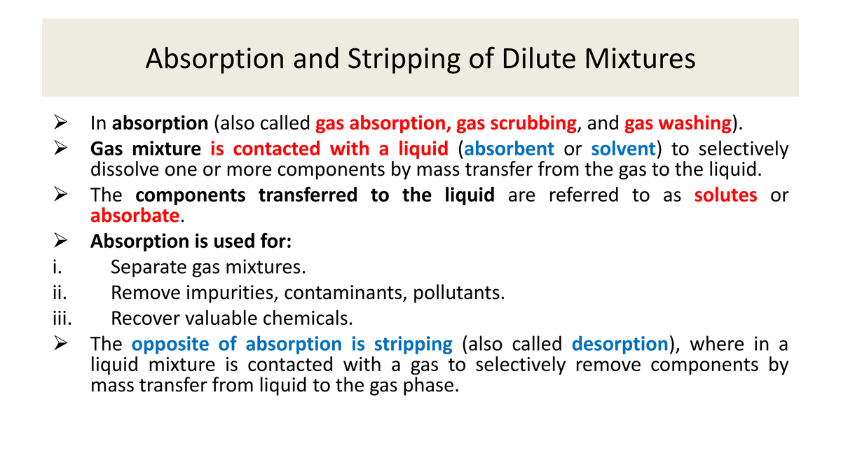 Absorption and stripping - Gas mixture is contacted with a liquid ...