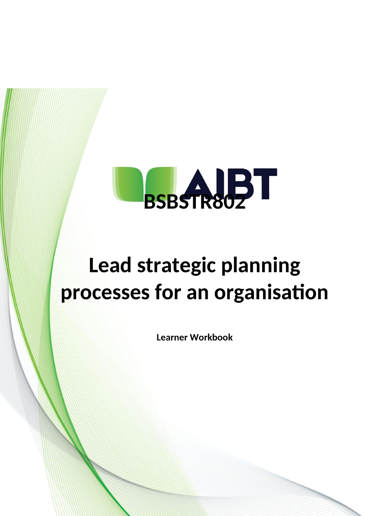 Bsbstr 802 Learner Workbook V 1.0 - BSBSTR Lead Strategic Planning ...