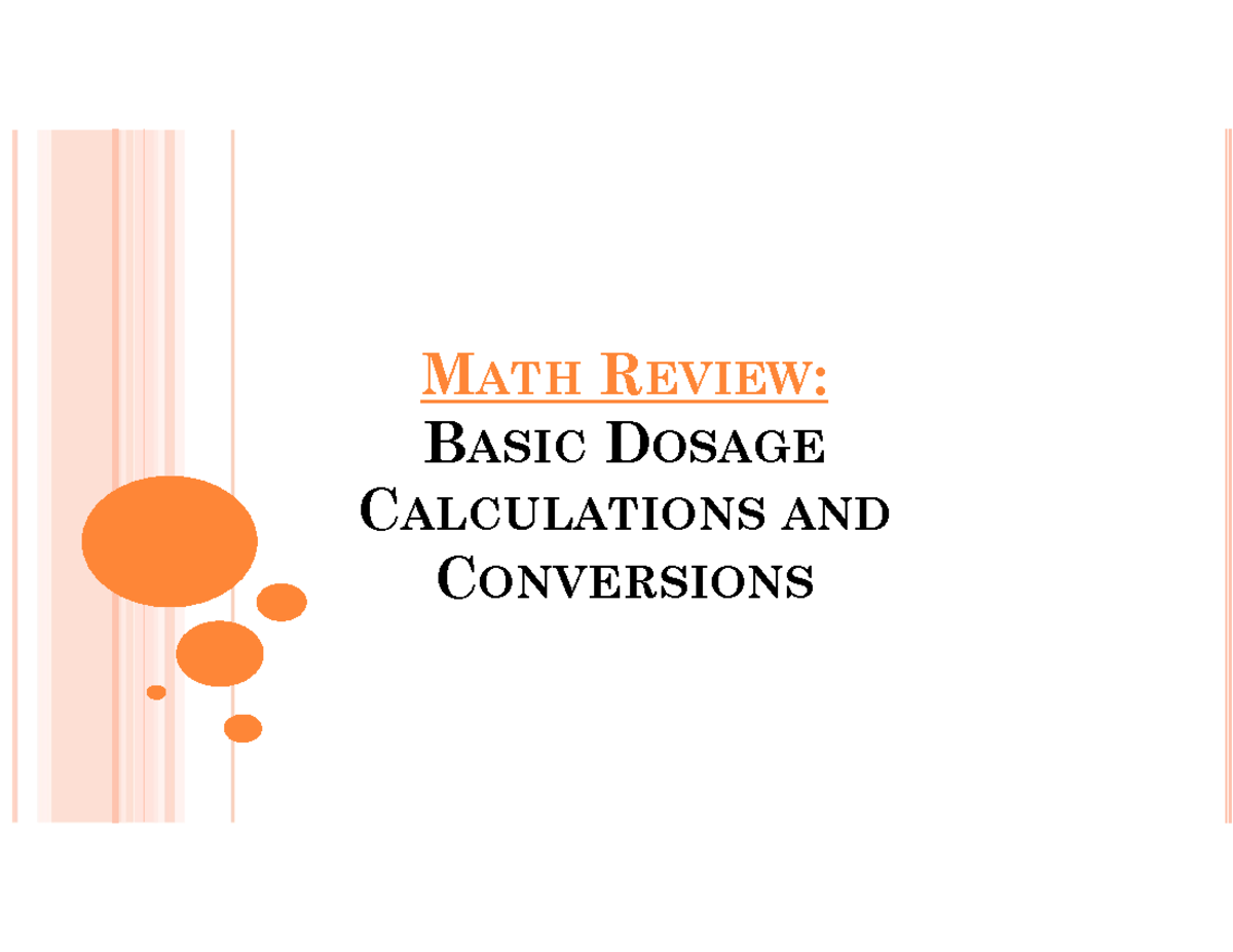 Dosage calculations MATH REVIEW BASIC DOSAGE CALCULATIONS AND