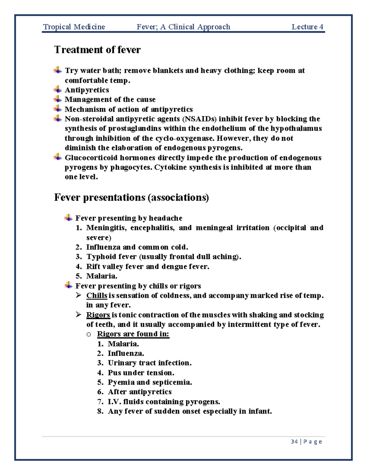 Treatment of fever Treatment of fever Try water bath; remove blankets