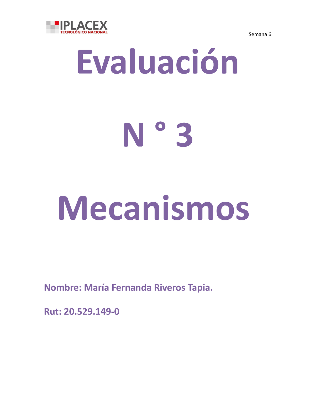 Evaluación N ° 3 Mecanismos - Evaluación N ° 3 Mecanismos Nombre: María ...