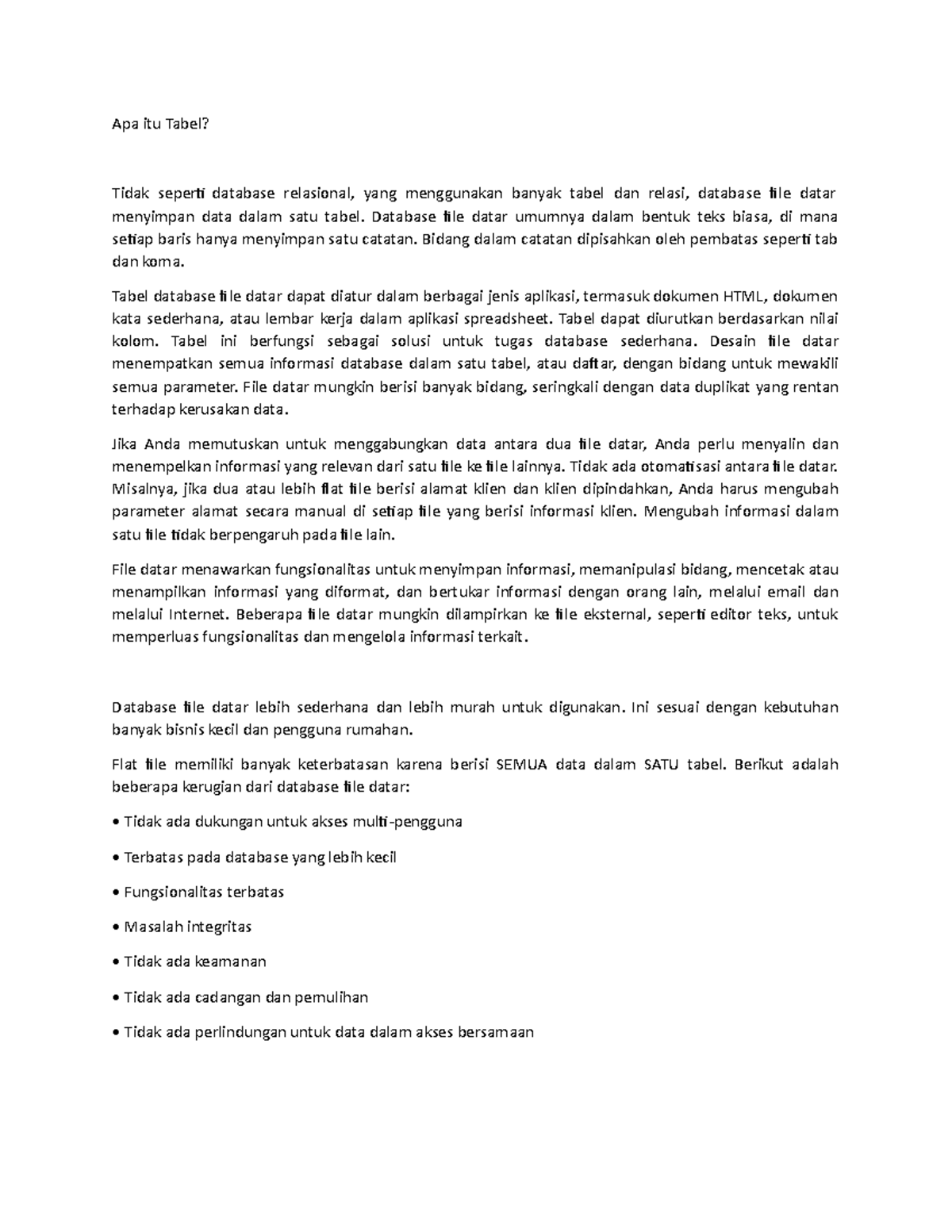 What is Table Apa itu Tabel? Tidak seperti database relasional, yang