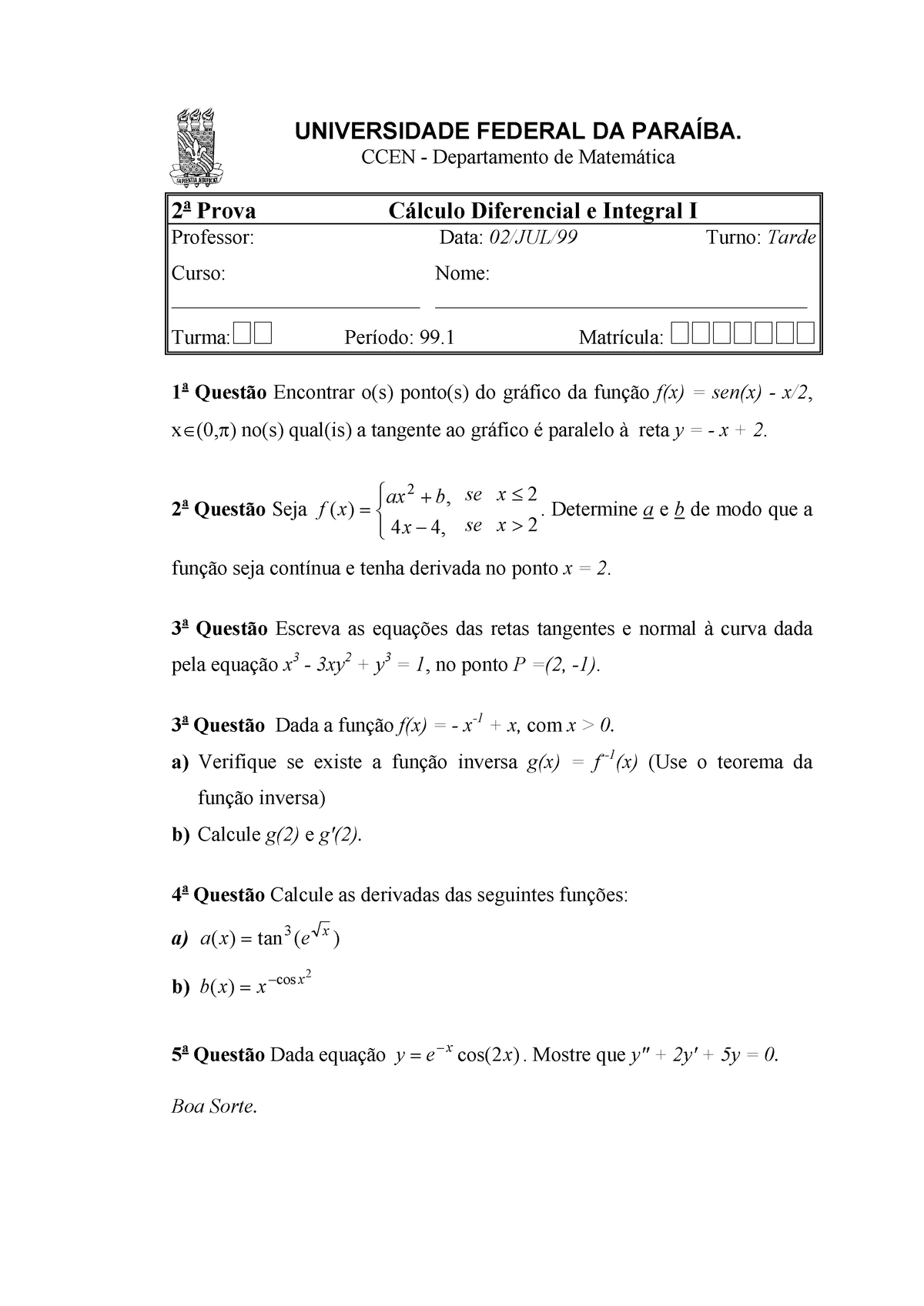 Calculo Diferencial e Integral I a Prova Cálculo Diferencial e Integral I Professor Data