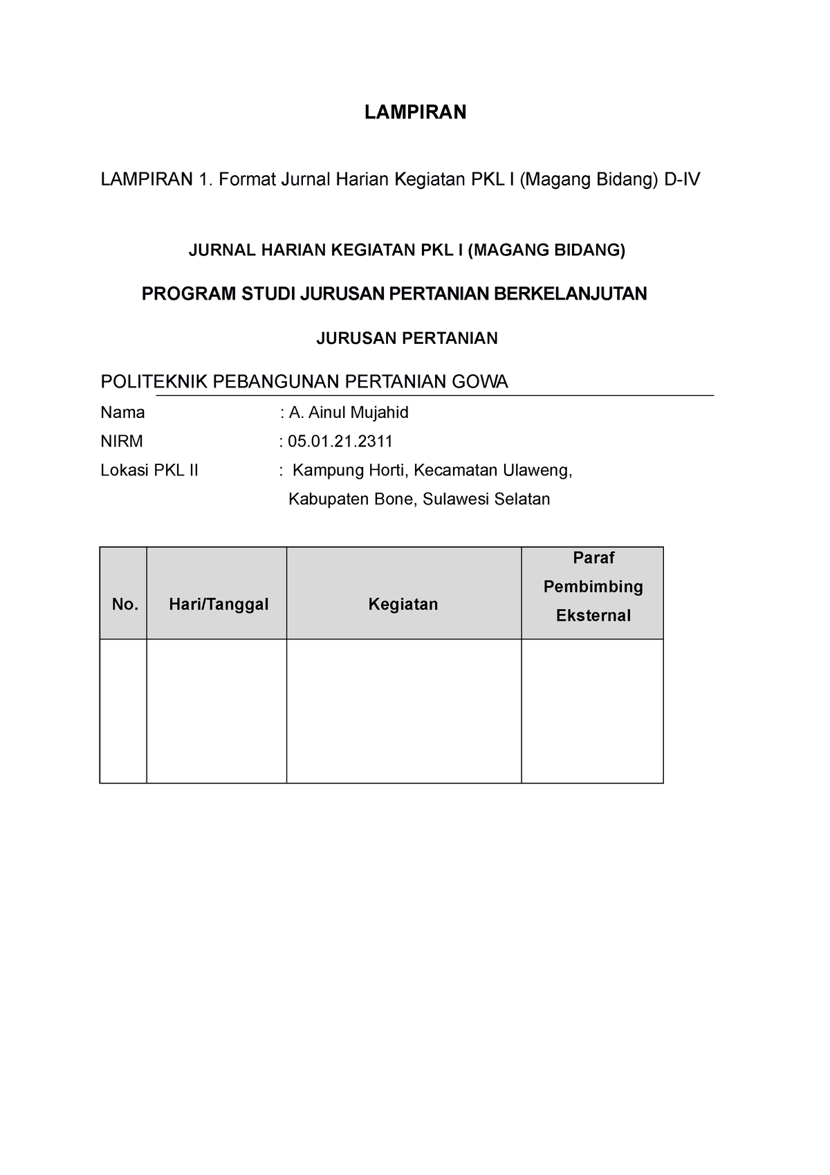 Lampiran - LAMPIRAN LAMPIRAN 1. Format Jurnal Harian Kegiatan PKL I ...