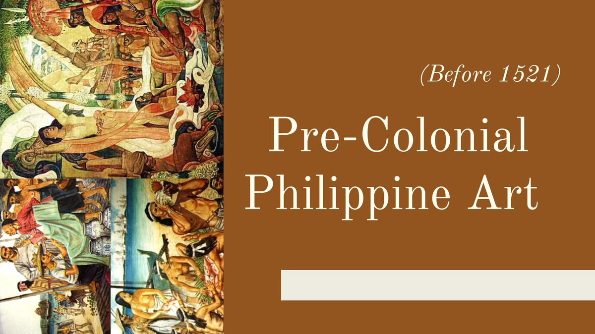 2 2 1 Pre Colonial Art In History Of Majrnalng P R E C O L O N I A 