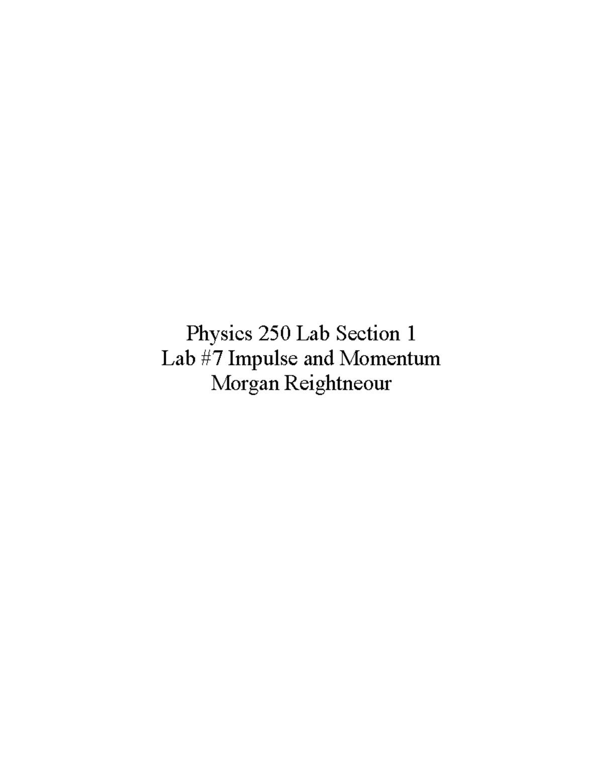 Impulse Momentum Lab Report Physics 250 Lab Section 1 Lab 7 Impulse