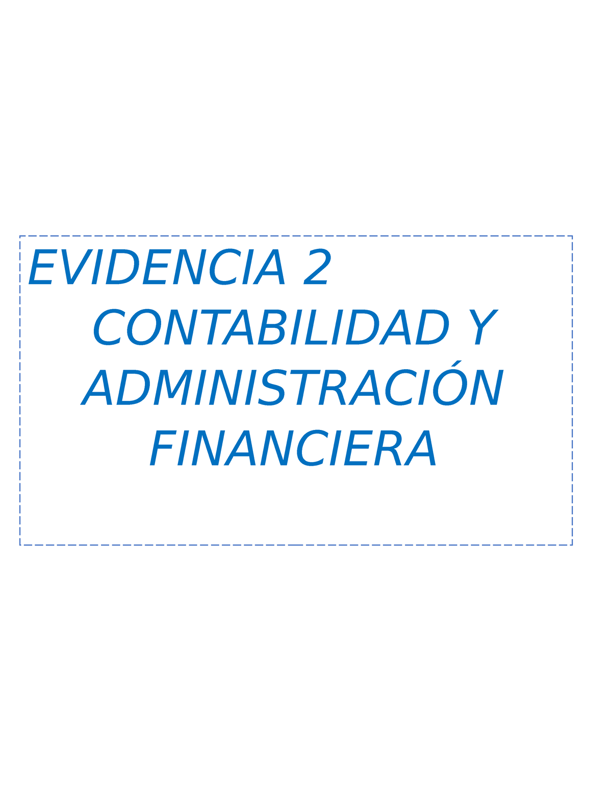 Evidencia 2 Contabilidad Financiera Evidencia 2 Contabilidad Y AdministraciÓn Financiera 6263