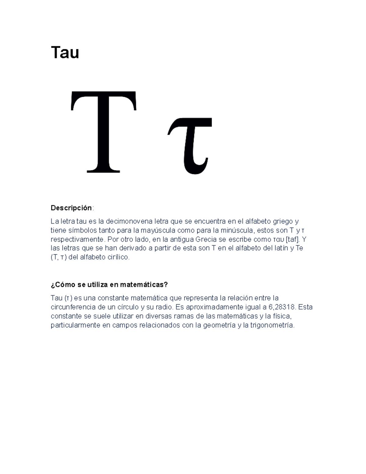 Letra griega Tau - Tau Descripción: La letra tau es la decimonovena ...