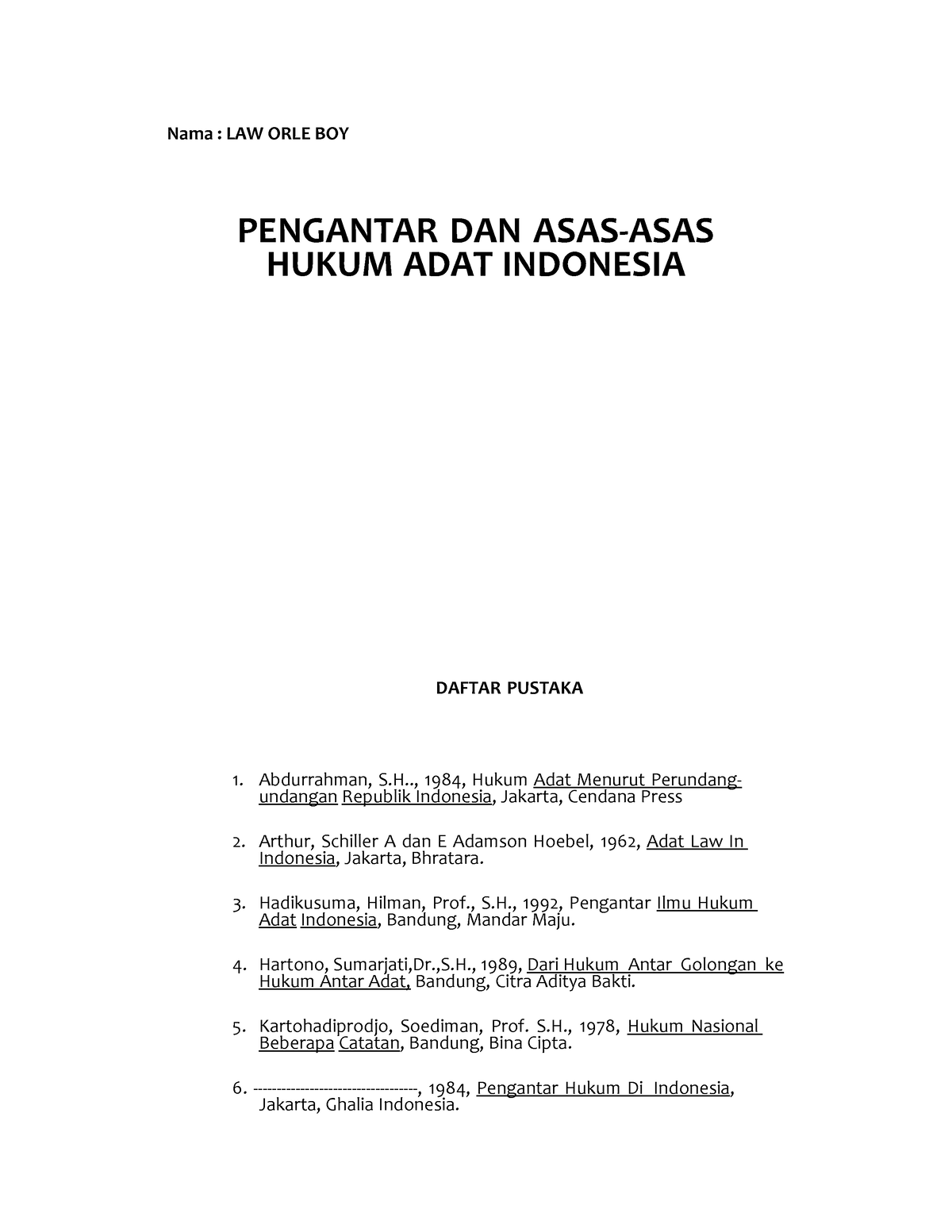 Pengantar DAN ASAS-ASAS Hukum ADAT Indonesia - Nama : LAW ORLE BOY ...