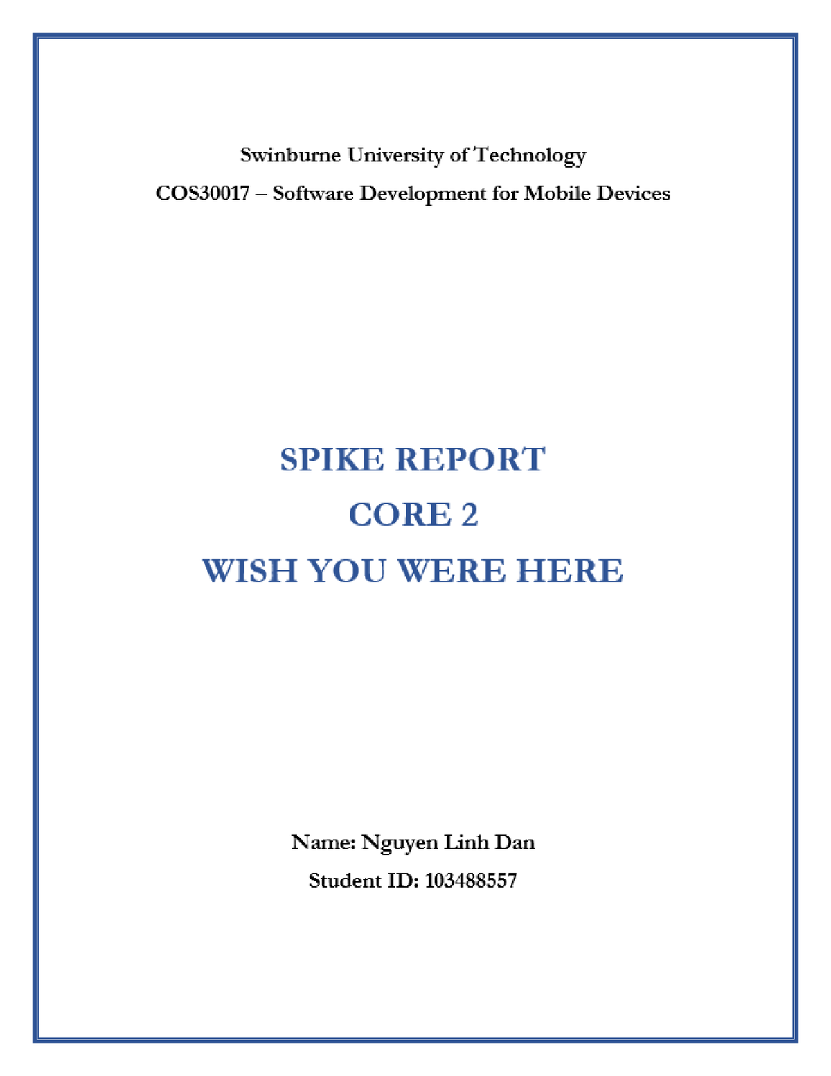 Core 2 Spike Report 103488557 1 Goals At The End Of This Assignment I Must Be Able To