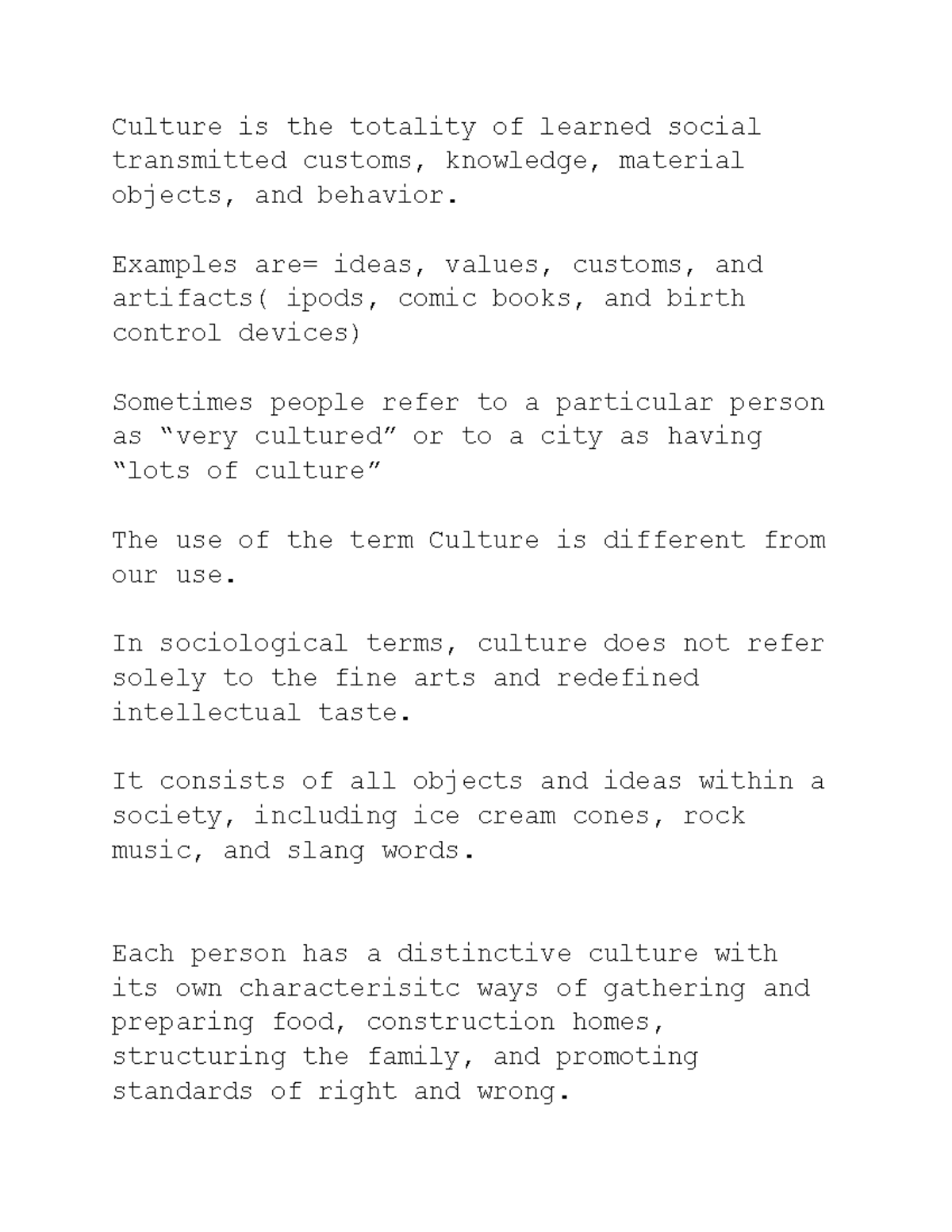 Culture - notes - Culture is the totality of learned social transmitted