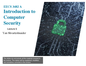 Lecture 4 - Prof. Yan - EECS 3482 A Introduction to Computer Security ...