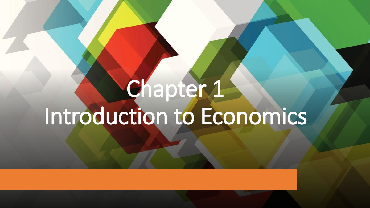 Chapter 1 Introduction To Economics - Chapter 1 Introduction To ...