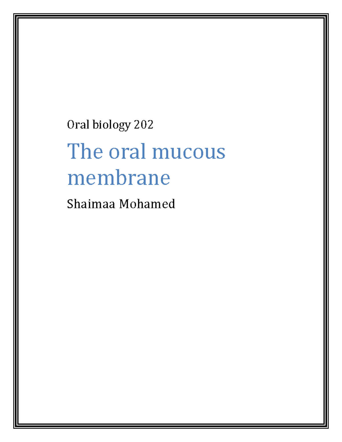 Oral mucous membrane Oral biology 202 The oral mucous membrane