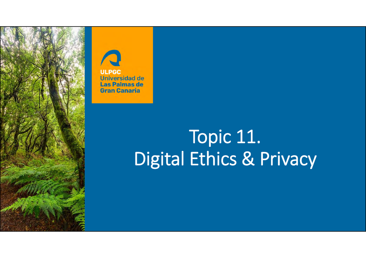 11 Digital Ethics Privacy - Topic 11. Digital Ethics & Privacy Privacy ...