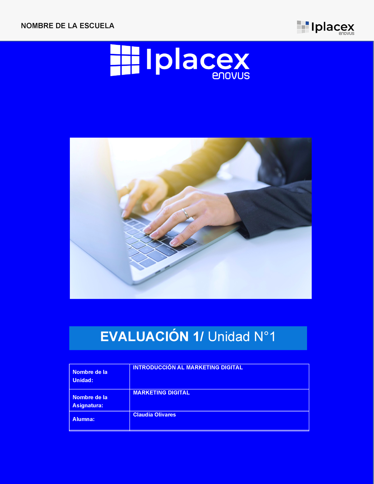 Trabajo Marketig Digital - Iplacex EVALUACIÓN 1/ Unidad N° Nombre De La ...