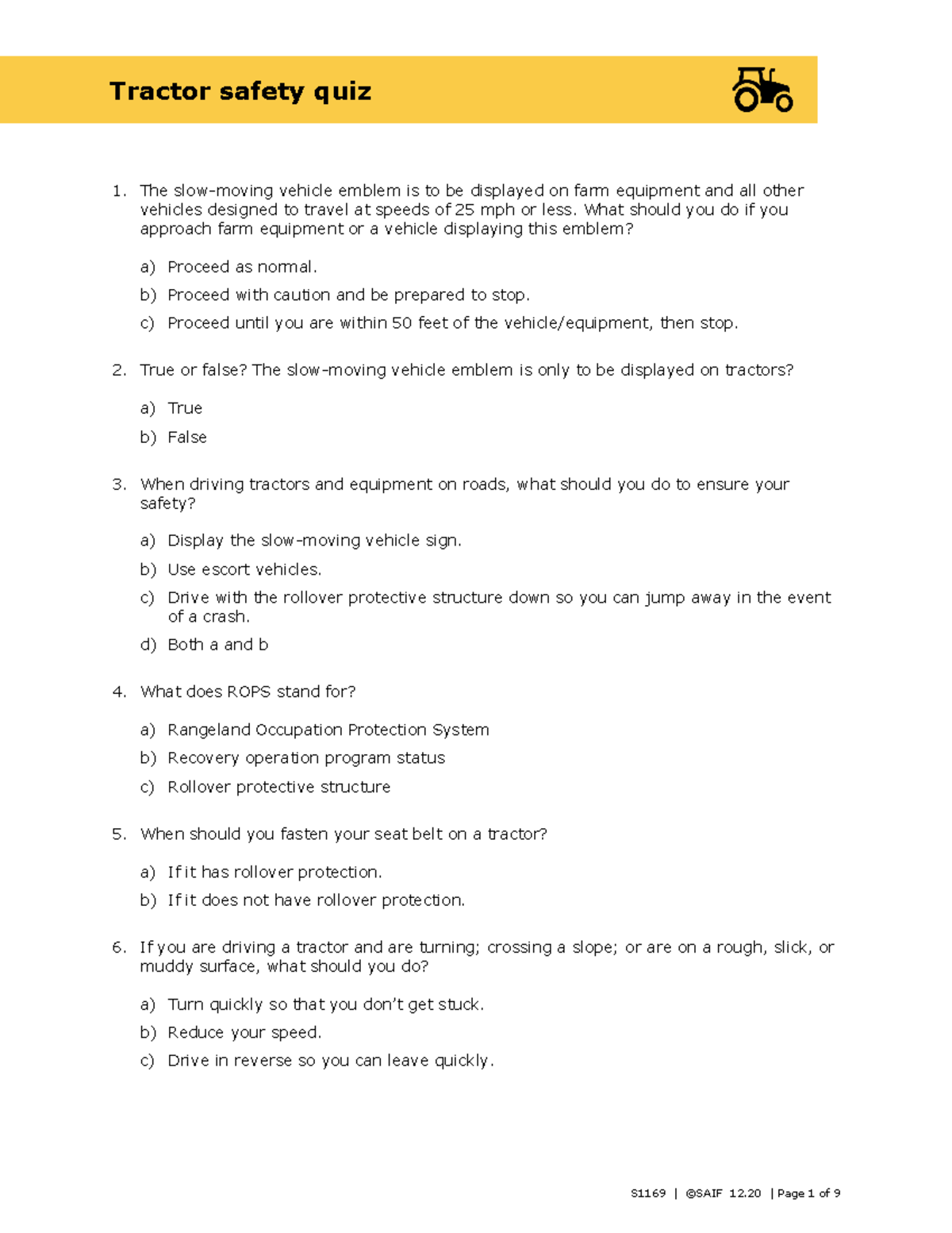 S1169 Tractor safety quiz The slowmoving vehicle emblem is to be displayed on farm equipment