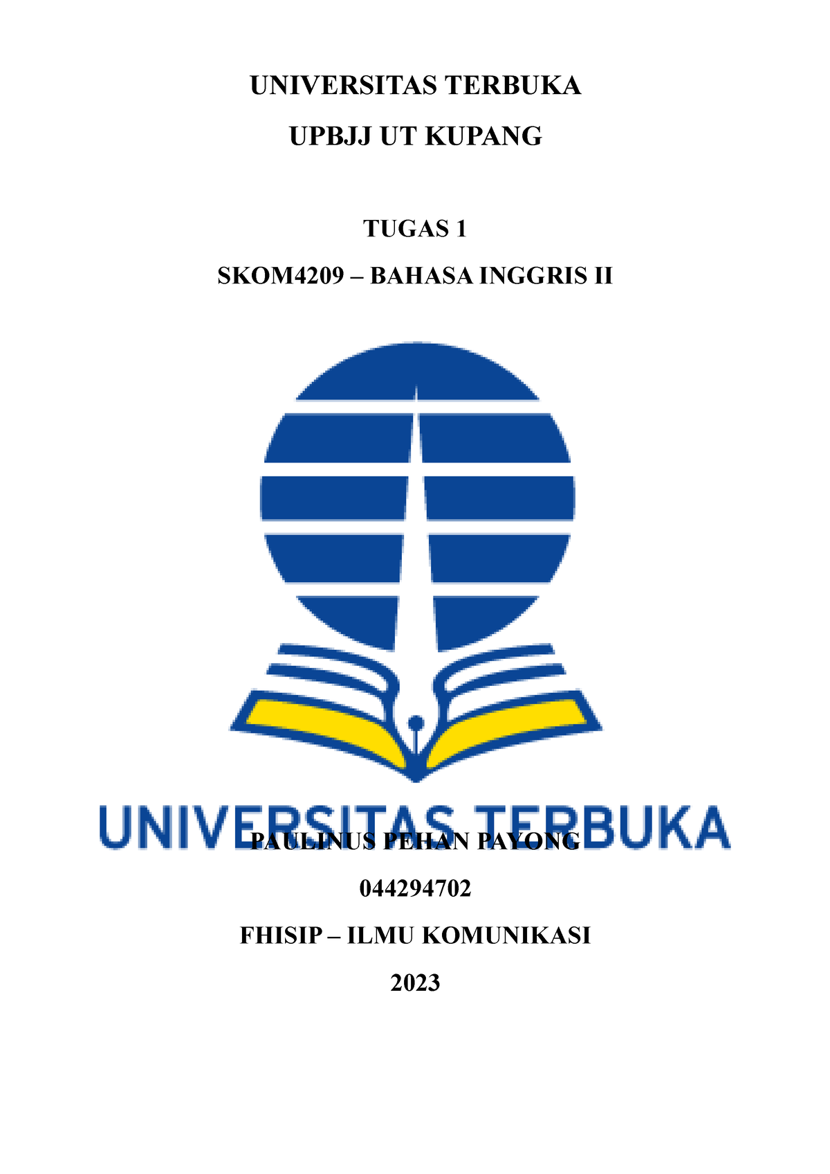 SKOM4209 T 1 044294702 Paulinus Pehan Payong - UNIVERSITAS TERBUKA ...