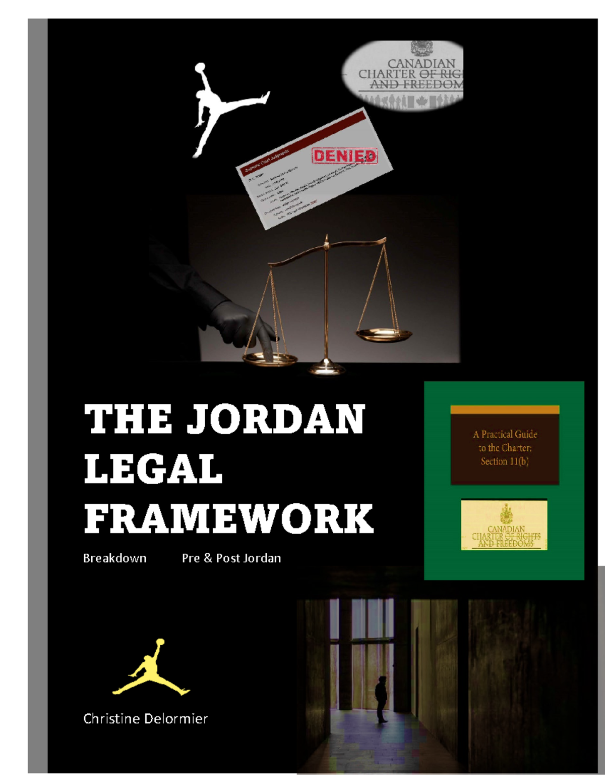 The Jordan Legal Framework Section 11(b) R V JORDAN THE JORDAN LEGAL