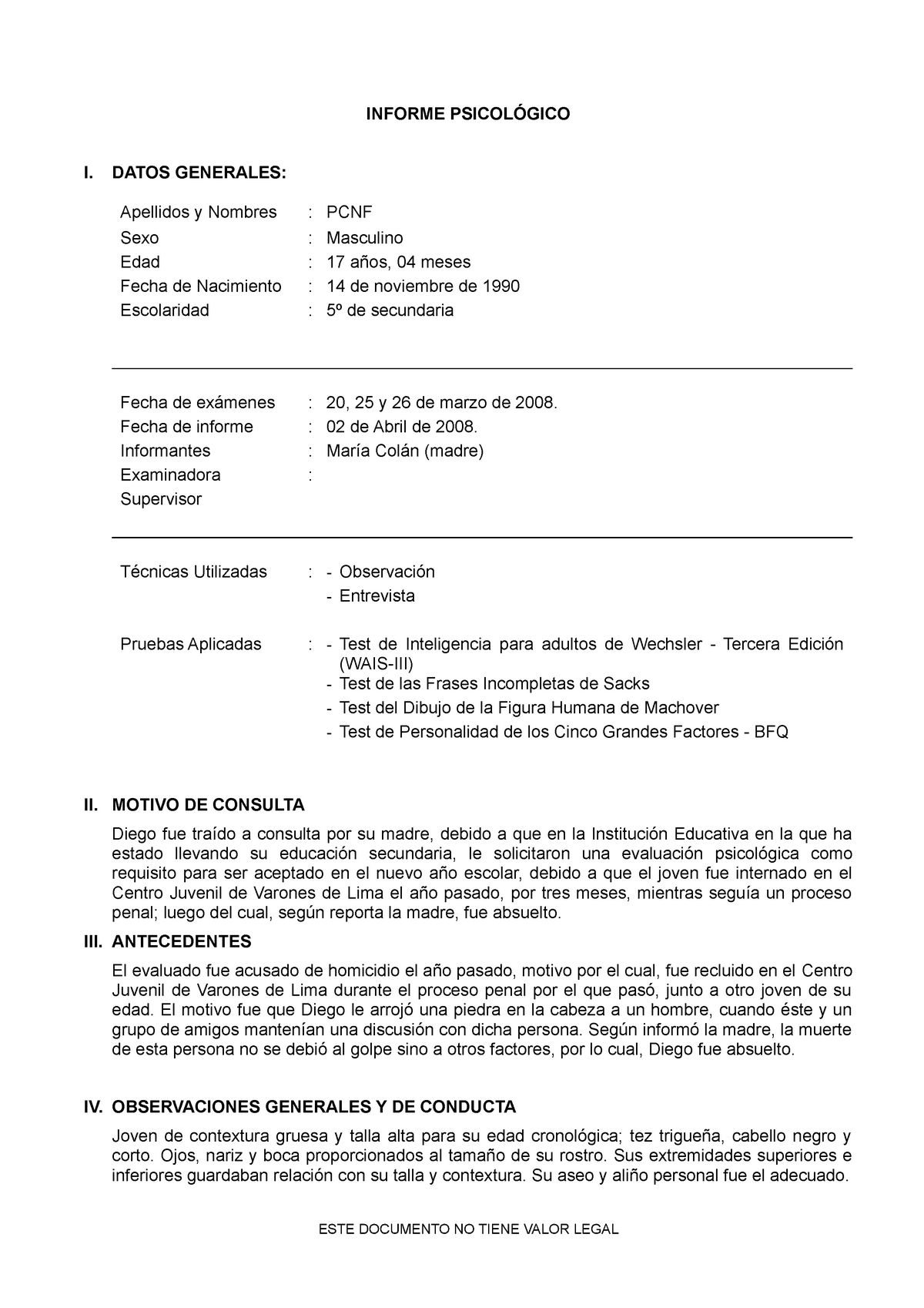 Modelo de informe 3 - Nota: 18 - INFORME PSICOLÓGICO I. DATOS GENERALES:  Apellidos y Nombres : PCNF - Studocu