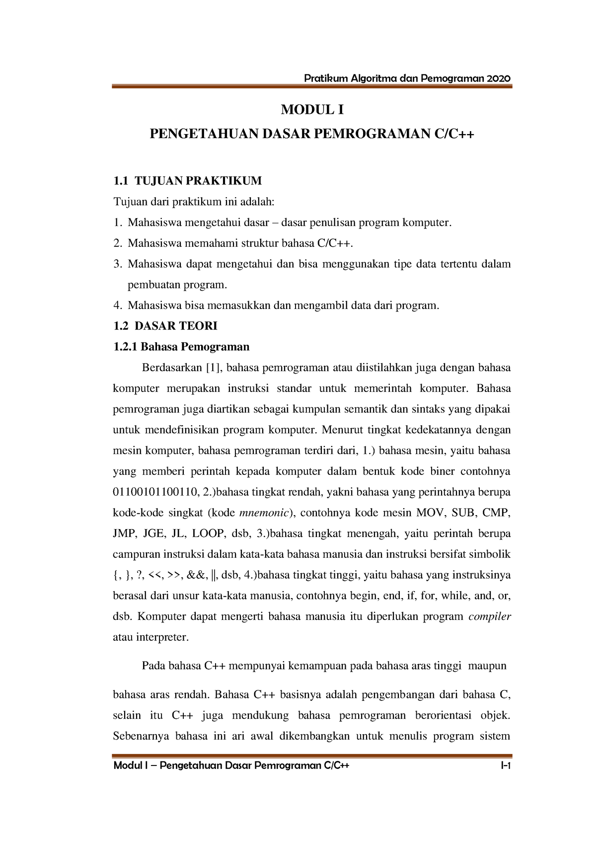 Laporan Modul 1 - MODUL I PENGETAHUAN DASAR PEMROGRAMAN C/C++ 1 TUJUAN PRAKTIKUM Tujuan Dari ...