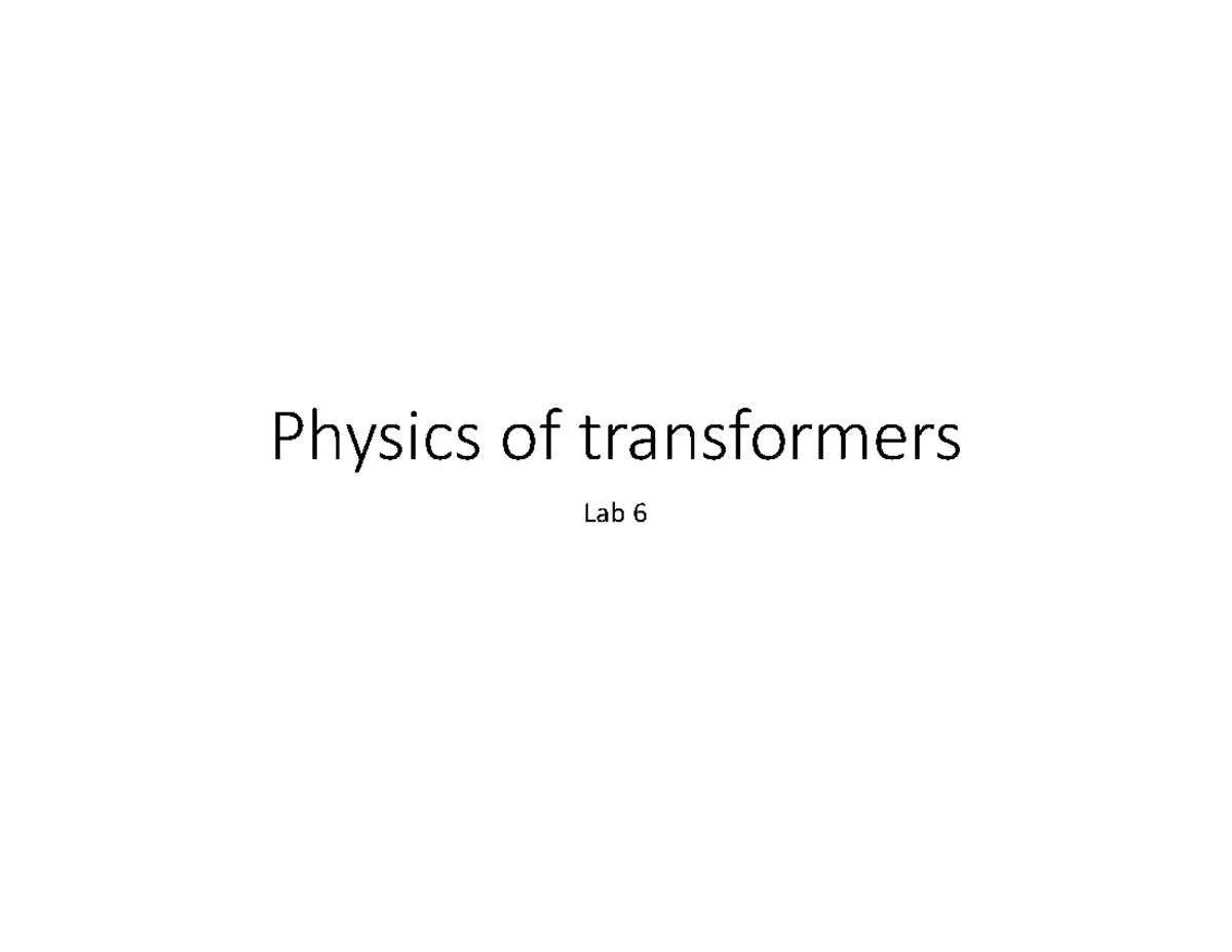 New Lab6 PPT 5 Pages - summary - Physics of transformers Lab 6 Physical ...