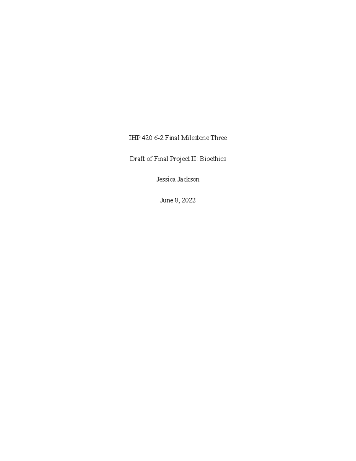 Jessica Jackson IHP 420 6-2 Final Project Milestone 3 - IHP 420 6-2 ...