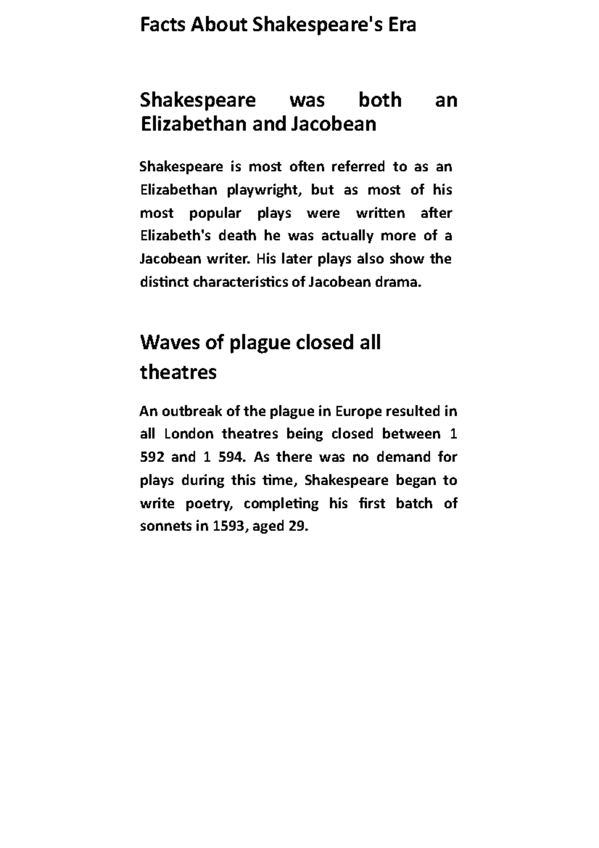 Facts about Shakespeare His later plays also show the distinct characteristics of Jacobean