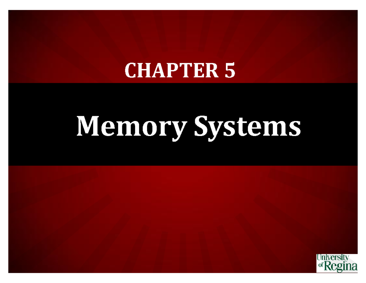 Chapter 5 - CHAPTER 5 Memory Systems Outlines • Features Overview ...